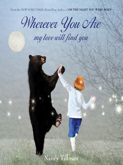 Title details for Wherever You Are by Nancy Tillman - Available